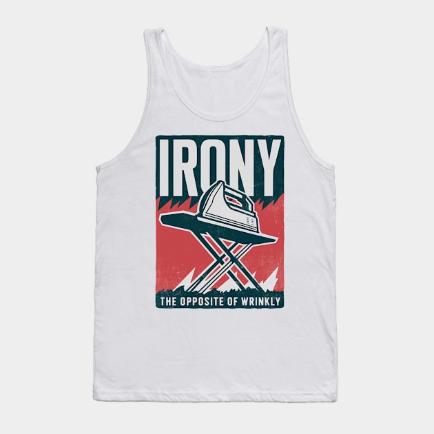 Irony - The Opposite Of Wrinkly Tank Top by Dazed Pig